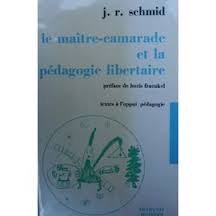 Le maitre-camarade et la pedagogie libertaire book