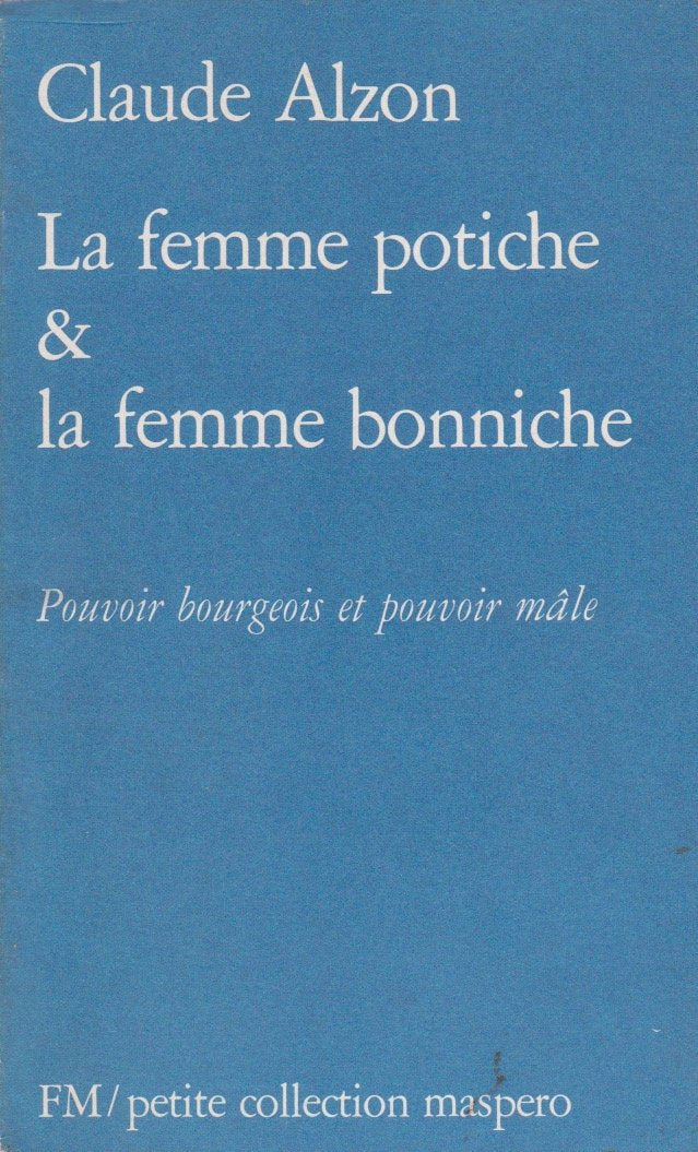 La Femme potiche et la femme bonniche : pouvoir bourgeois et pouvoir mâle book