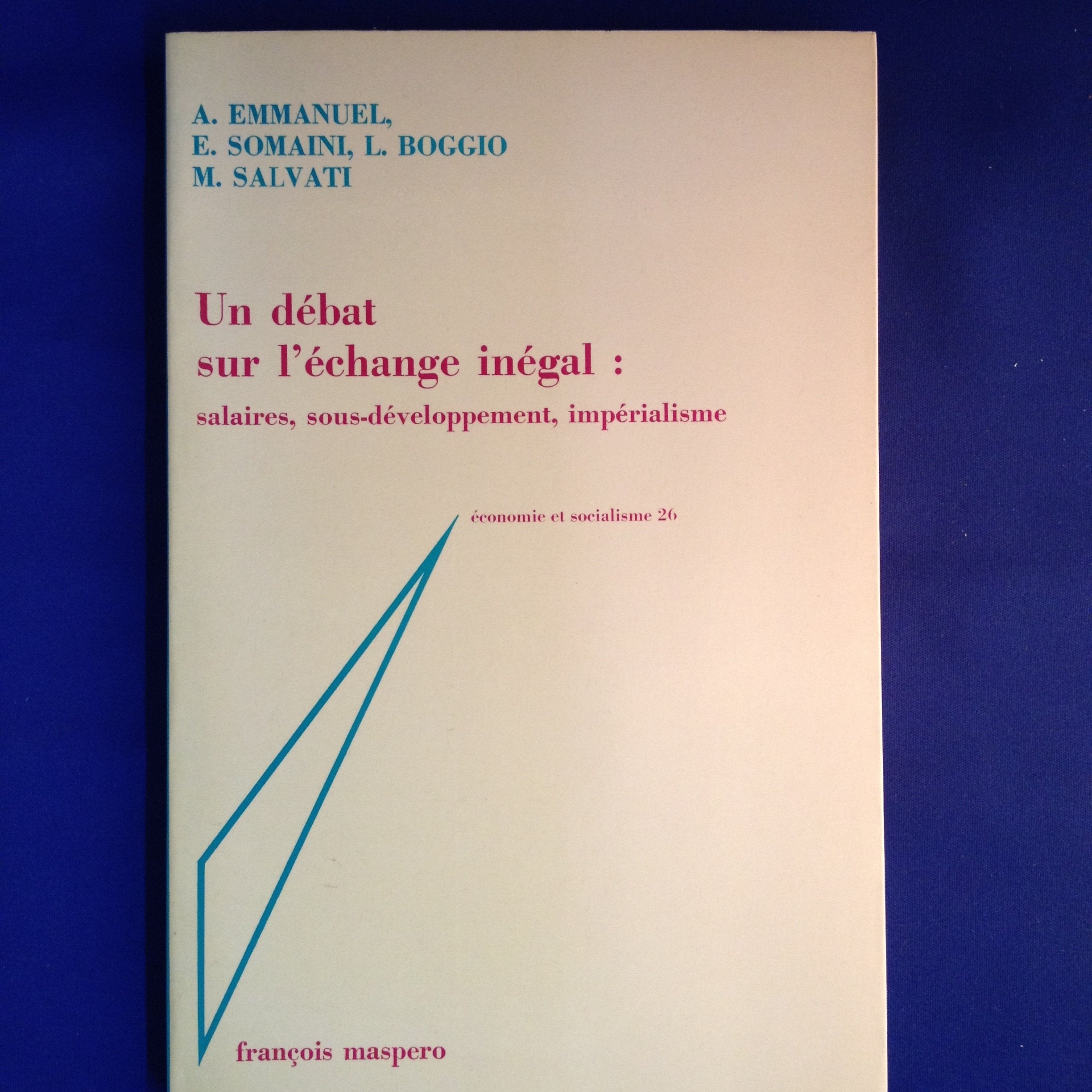 Un debat sur l'echange inegal / salaires, sous-developpement, imperialisme (Econo et Social) Books