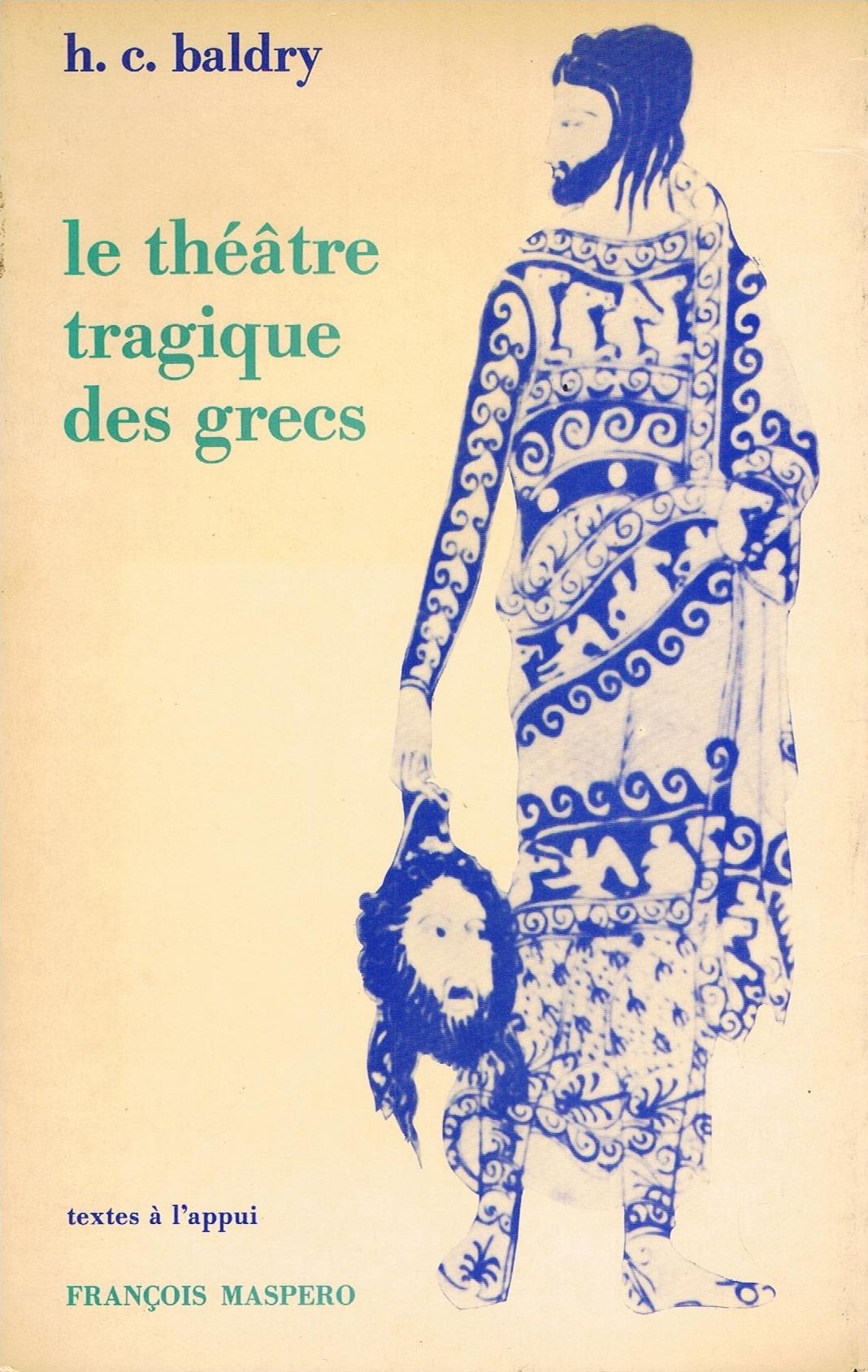 Le theatre tragique des grecs (Cahiers Libres) Books