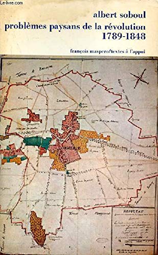 Problemes paysans de la Revolution: 1789-1848 : etudes d'histoire revolutionnaire (Textes a l'appui : Serie Histoire contemporaine) (French Edition) Books