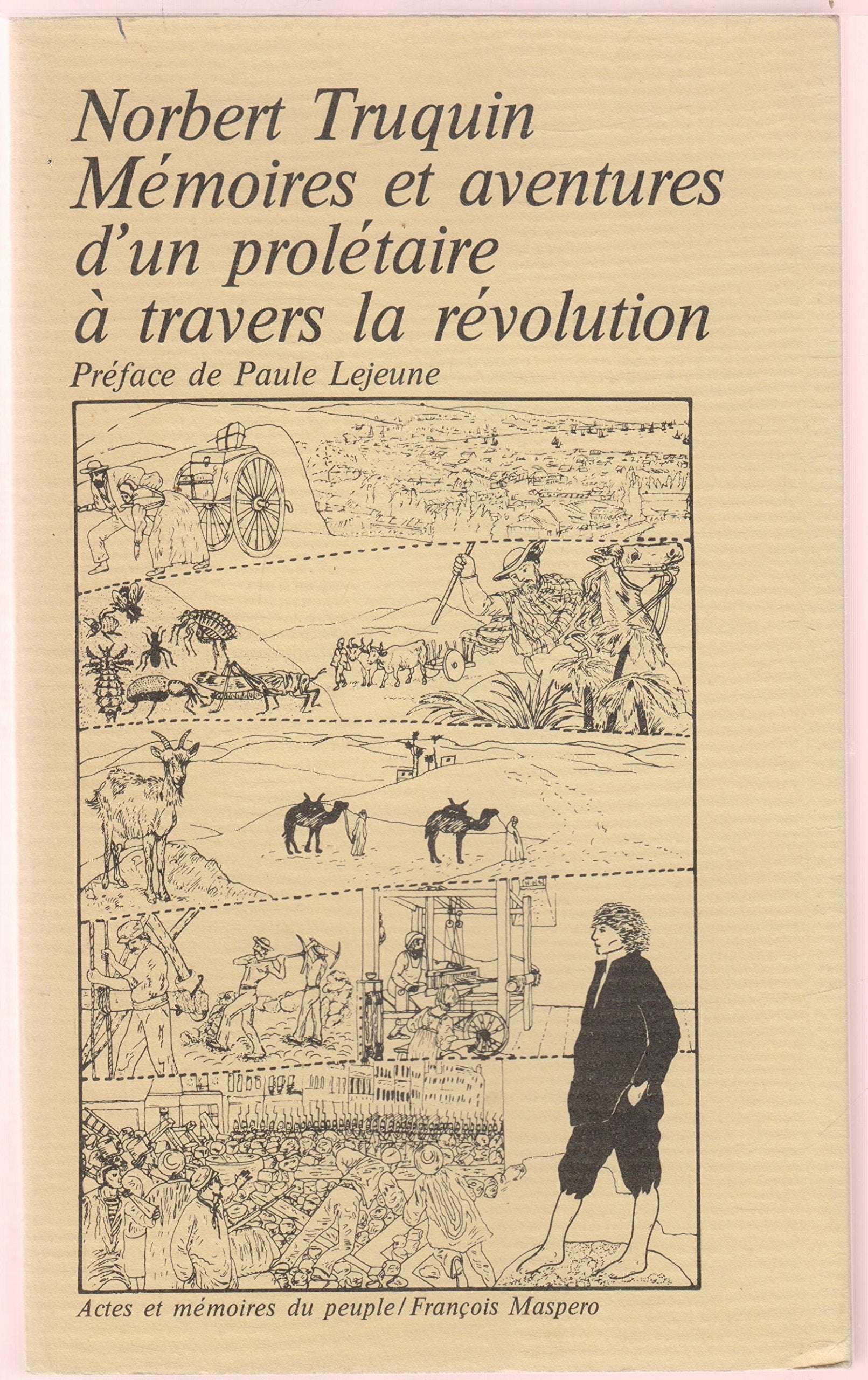 Memoires et aventures d'un proletaire a travers la revolution : l'Algérie, la republique argentine e (Actes et Memoir) Books