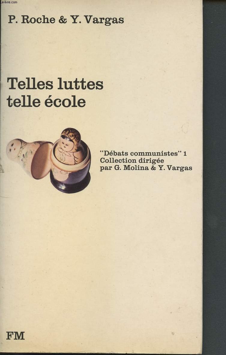 Telles luttes, telle école : le parti communiste et l'école, 1945-1978 book