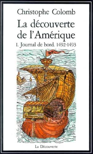 La Decouverte De L'Amerique. Tome 1, Journal De Bord, 1492-1493 Books