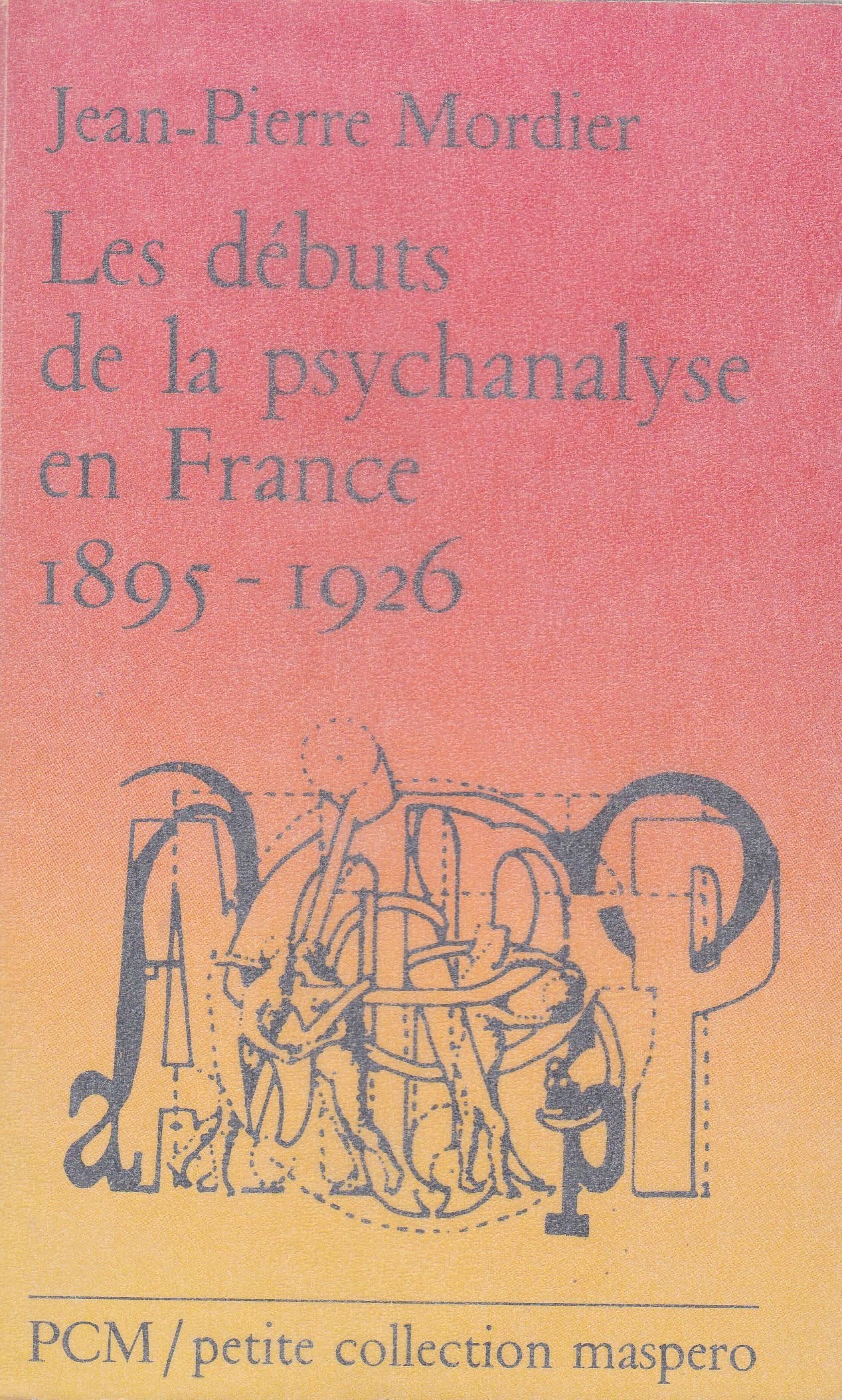 Les Débuts de la psychanalyse en France : 1895-1926 Books