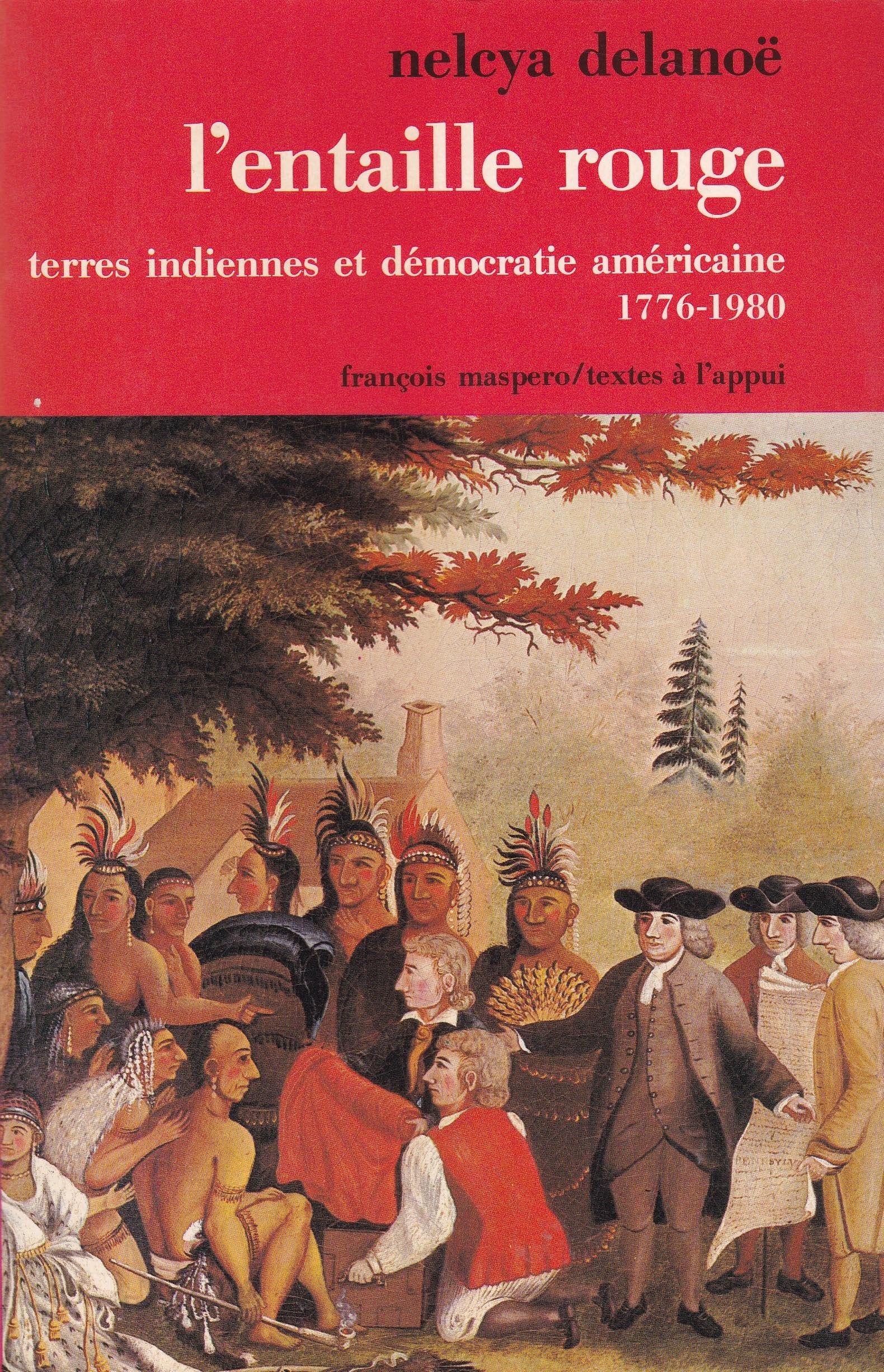 L'Entaille rouge : terres indiennes et démocratie américaine, 1776-1980 Books