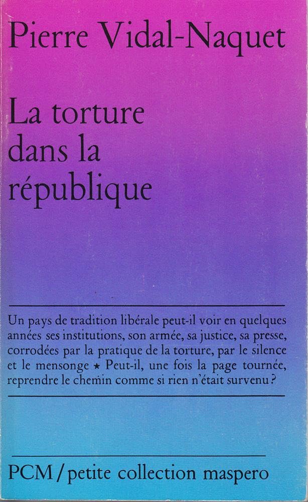 La Torture sous la République : 1954-1962 (Petite collection Maspero) book