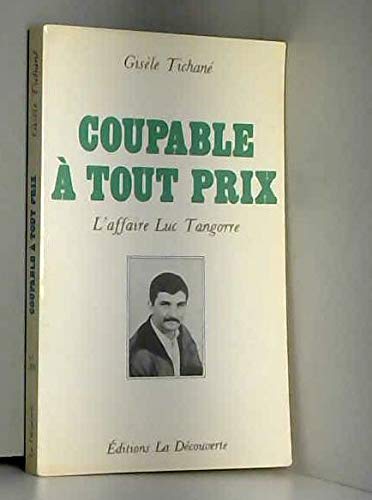 Coupable a tout prix : l'affaire luc tangorre (Cahiers Libres) Books