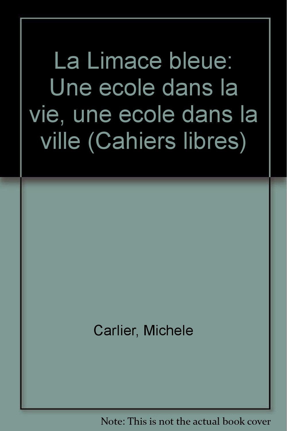 La Limace bleue : l'école dans la vie, l'école dans la ville Books