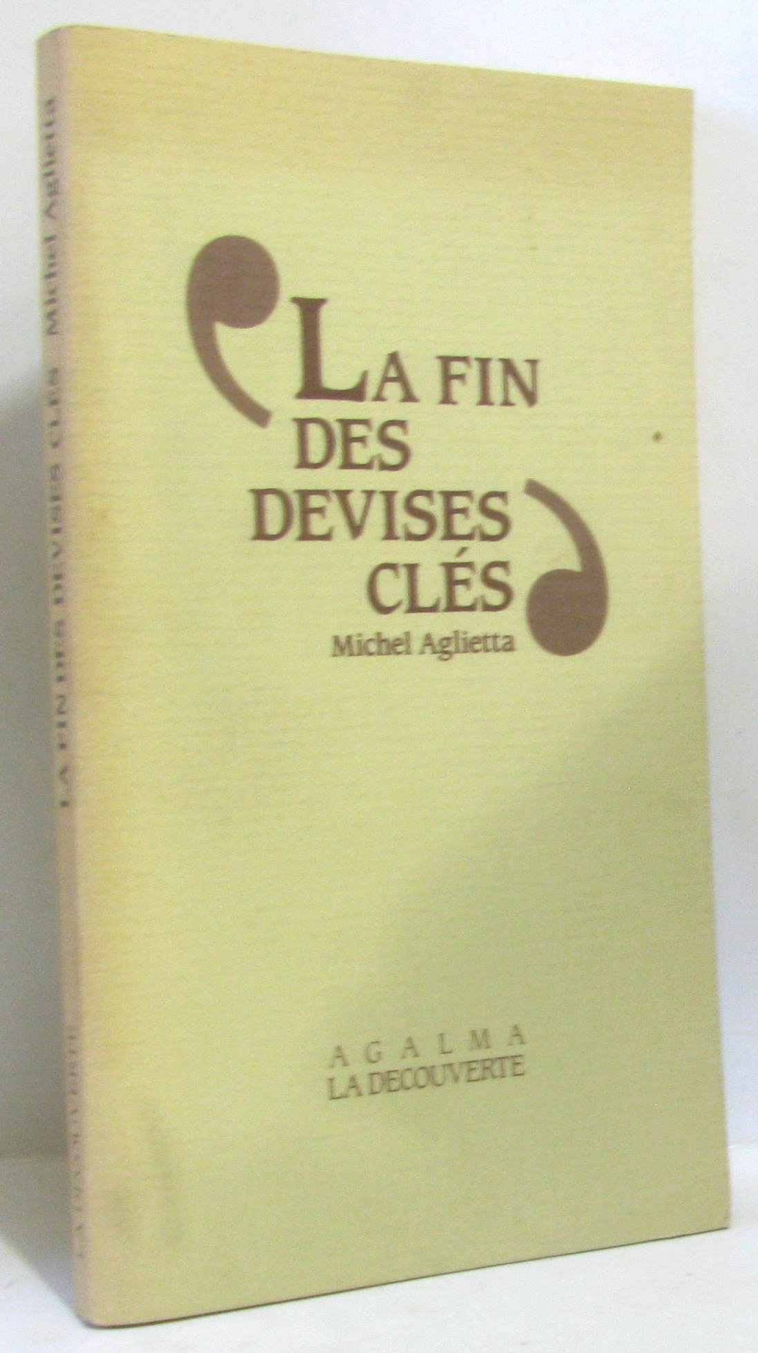 La Fin des devises clés : essai sur la monnaie internationale Books