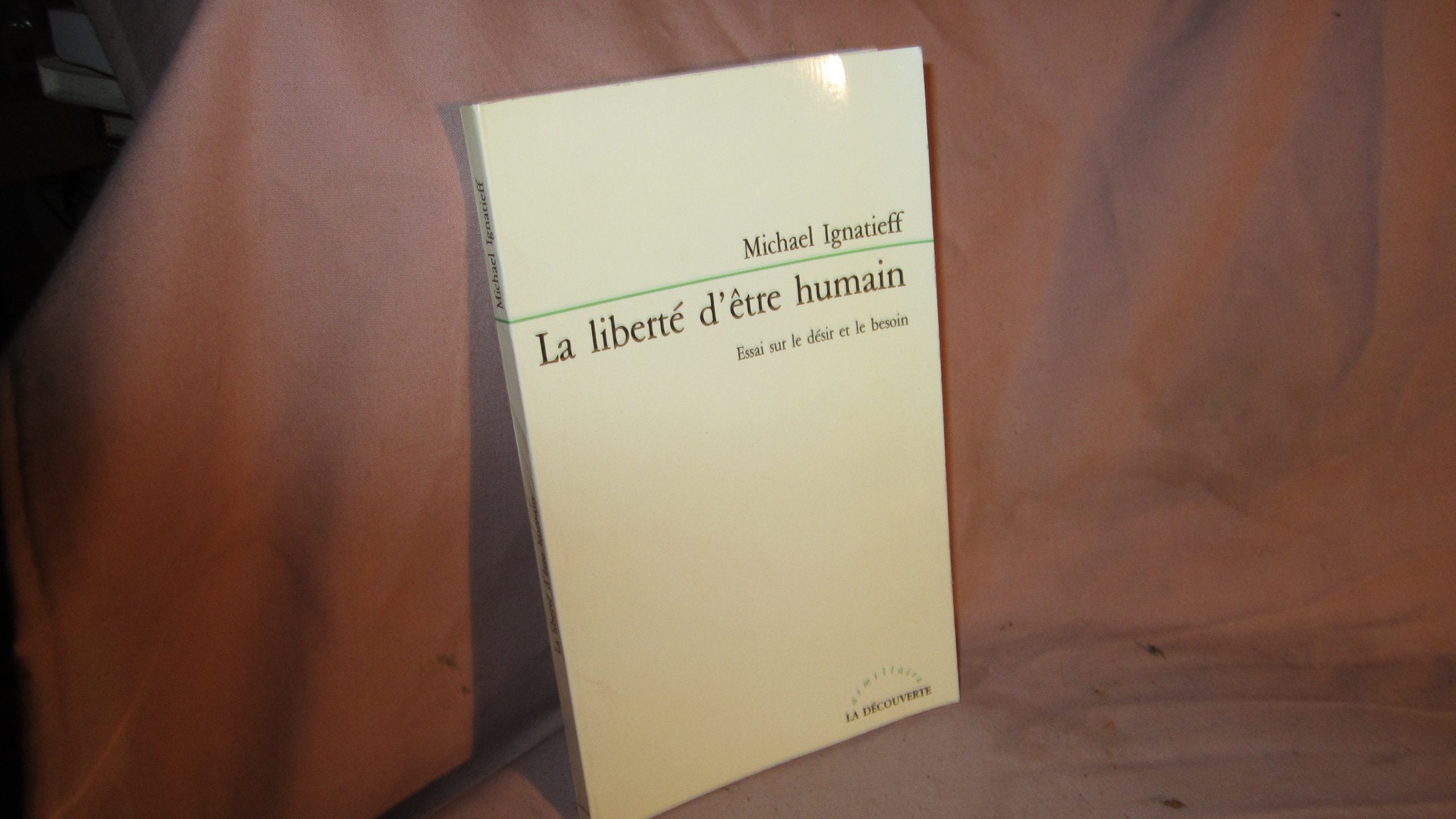 La Liberté d'être humain: Essai sur le désir et le besoin Books