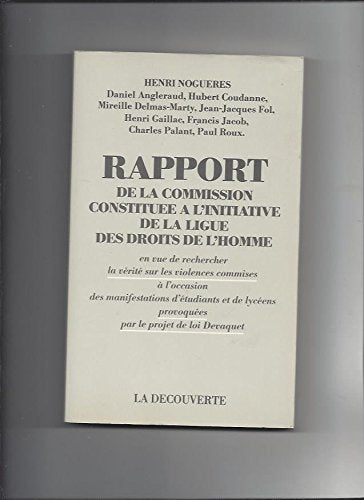 Rapport de la commission constituée à l'initiative de la Ligue des droits de l'homme: En vue de rechercher la vérité sur les violences commises à ... provoquées par le projet de loi Devaquet book