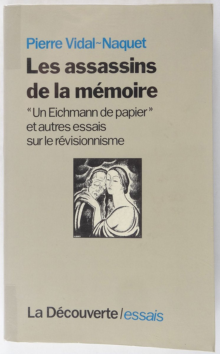 Les Assassins de la mémoire : Un Eichmann de papier et autres essais sur le révisionnisme Books