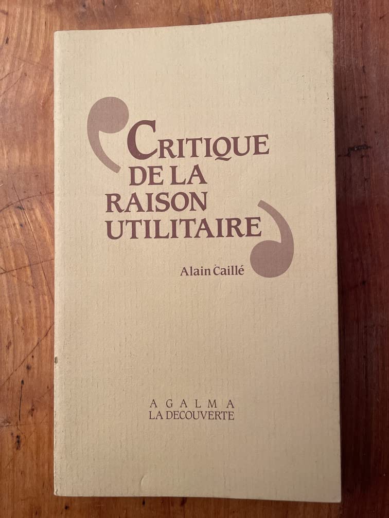 Critique de la raison utilitaire: Manifeste du Mauss Books