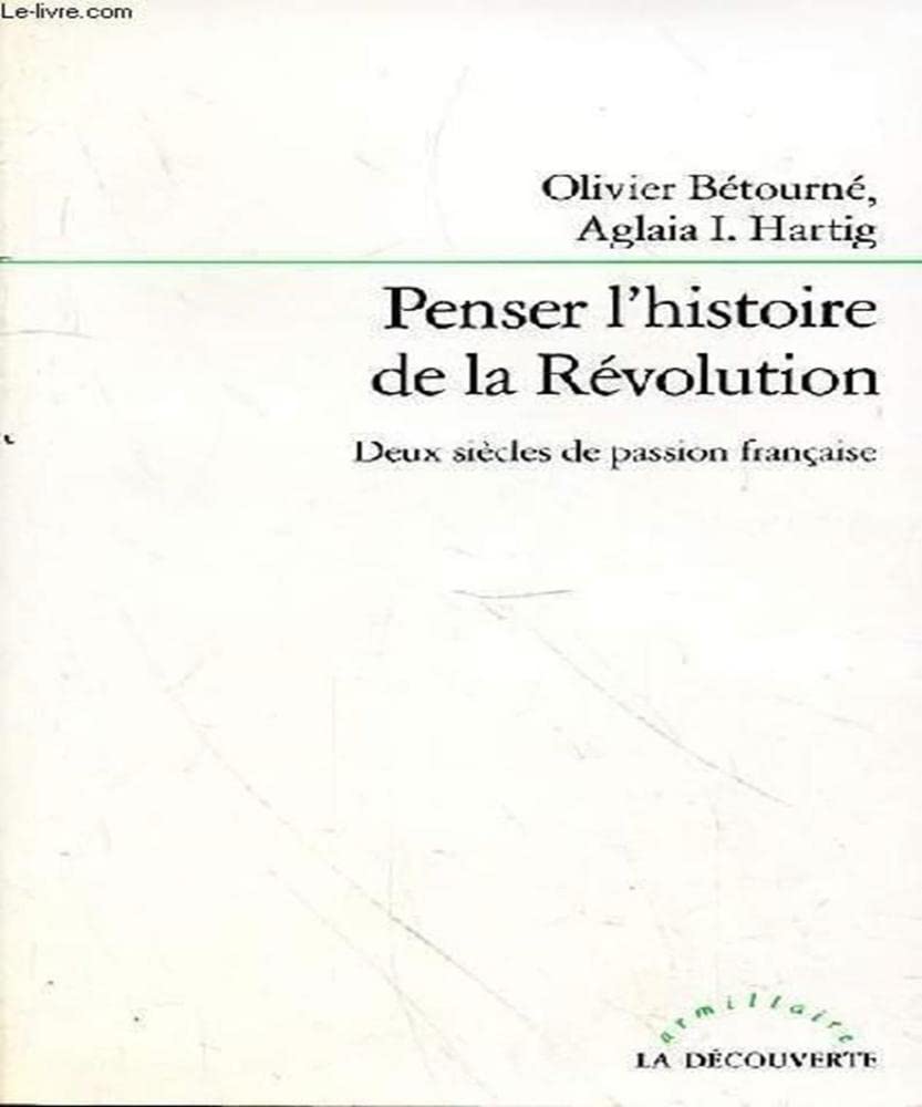 Penser l'histoire de la Révolution: Deux siècles de passion française Books