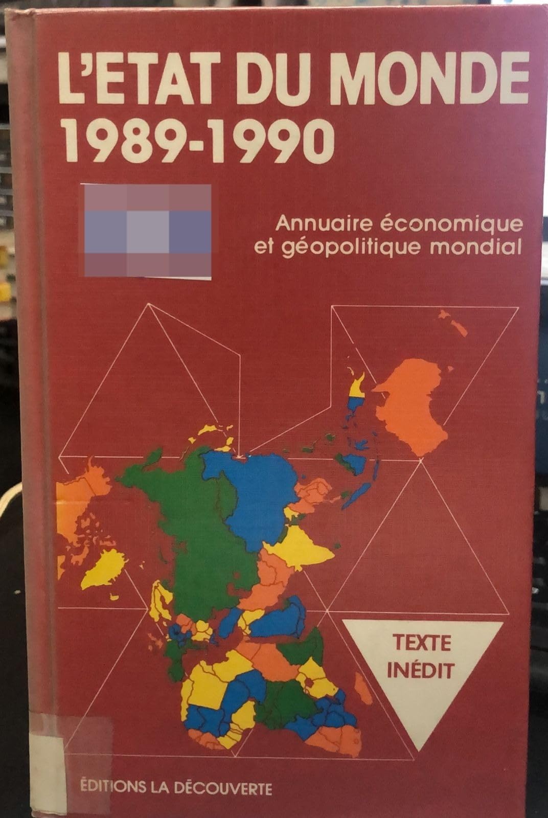 L'Etat du monde 1989-1990 : annuaire économique et géopolitique mondial Books