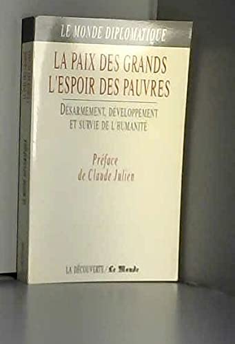 La Paix des grands, l'espoir des pauvres : désarmement, développement et survie de l'humanité book