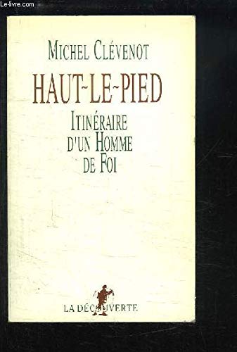 Haut le pied, itineraire d'un homme de foi book