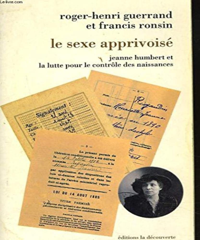 Le Sexe apprivoisé : Jeanne Humbert et la lutte pour le contrôle des naissances book