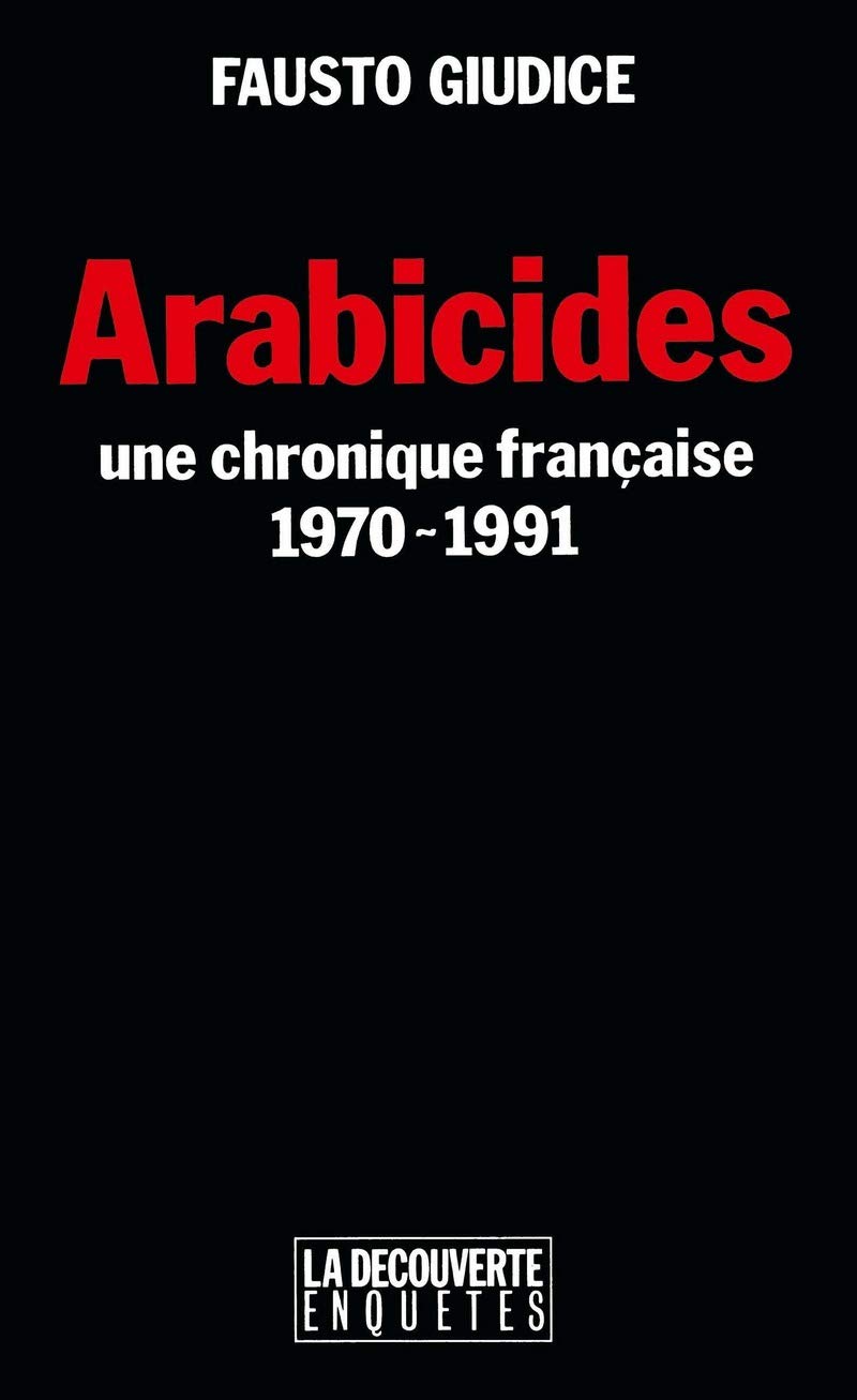 Arabicides - Une chronique française 1970-1991 Essays & Short Stories