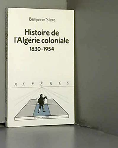 Historie De l'Algerie Colonial: Histoire de l'Algérie coloniale Politics & History