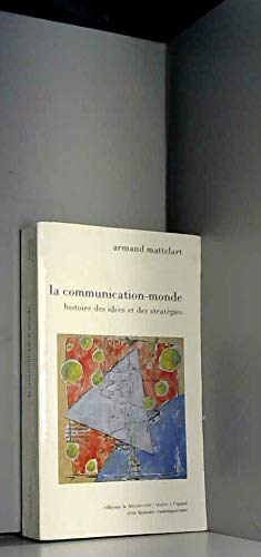 La Communication-monde : histoire des idées et des stratégies book