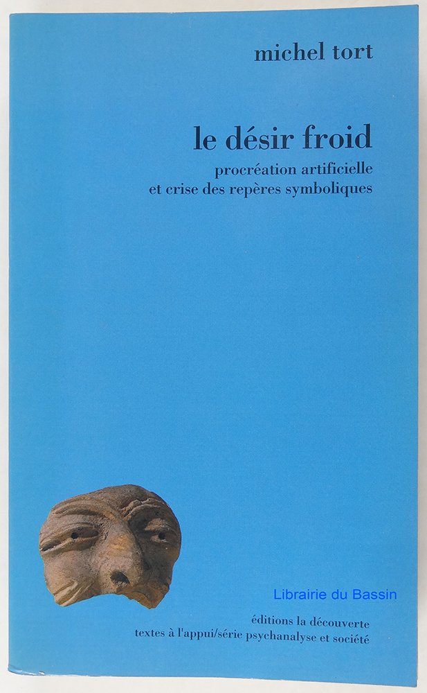 Le Désir froid : procréation artificielle et crise des repères symboliques Non-fiction books
