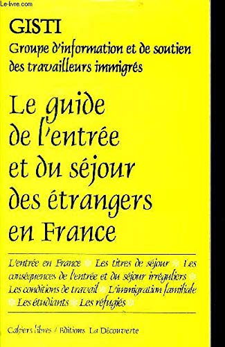 Le guide de l'entrée et du séjour des étrangers en France book