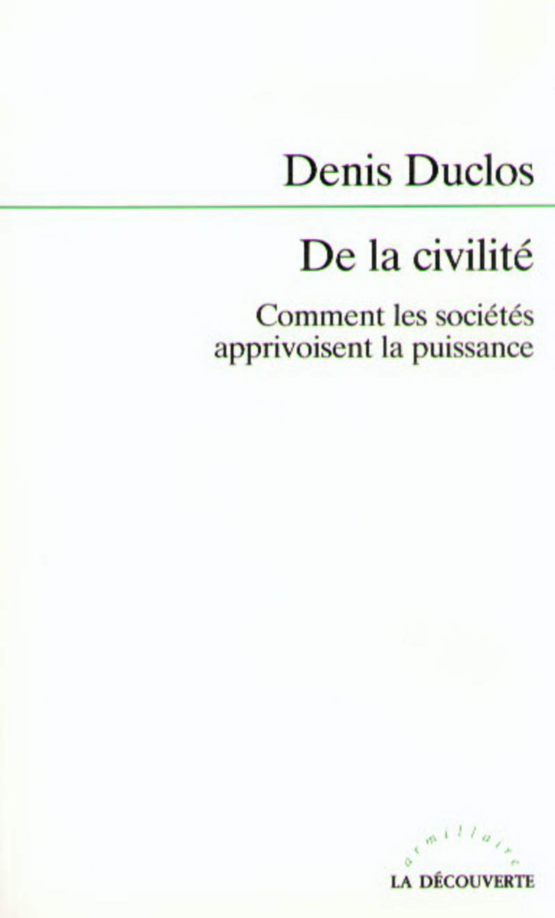 De la civilité comment les sociétés apprivoisent la puissance Social Sciences