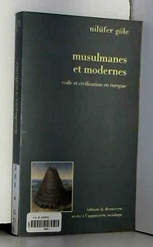 Musulmanes et modernes: Voile et civilisation en Turquie Books