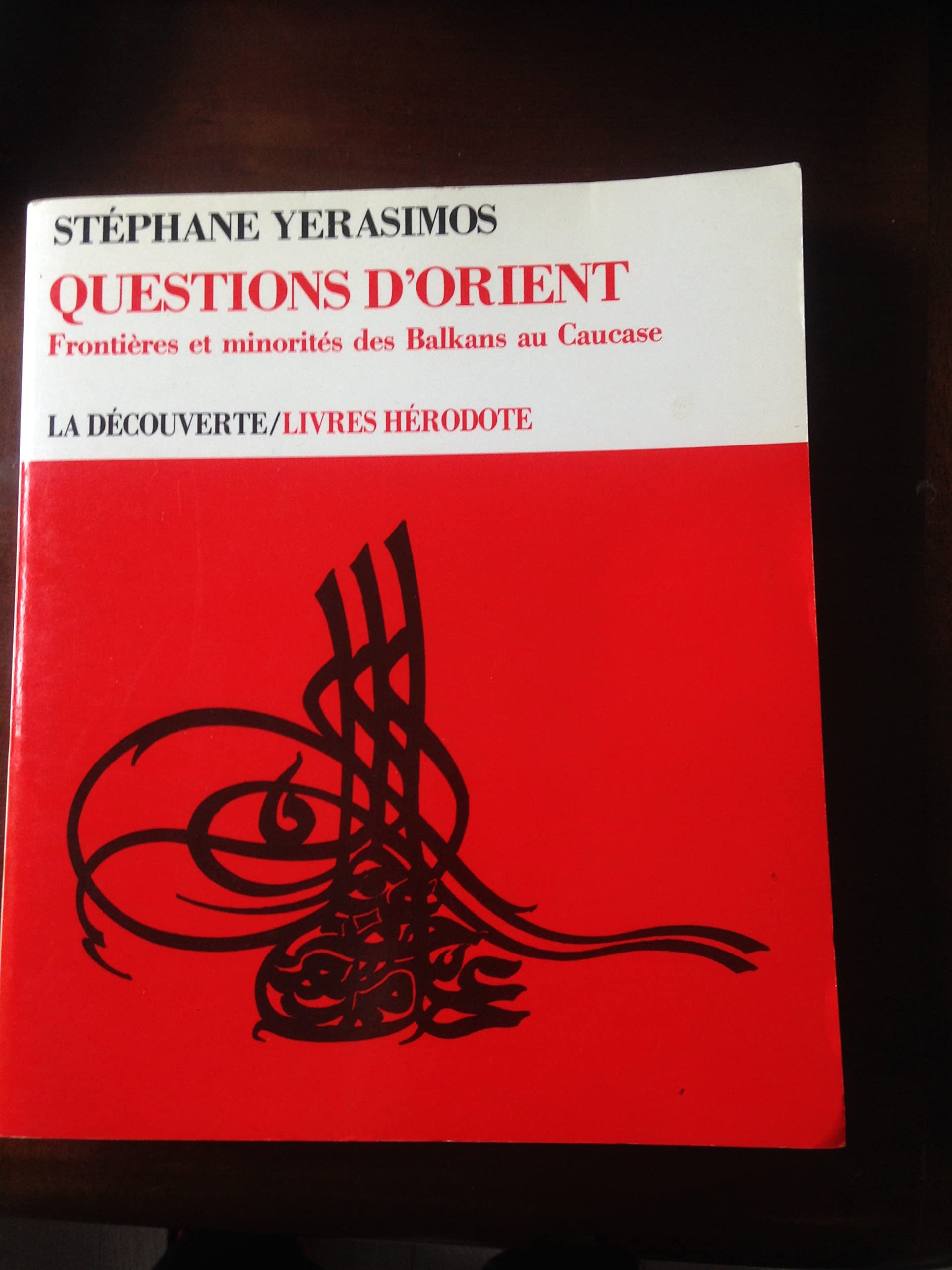 Questions d'Orient: Frontières et minorités des Balkans au Caucase Politics & History