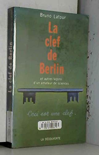 La clef de Berlin et autres leçons d'un amateur de sciences Books