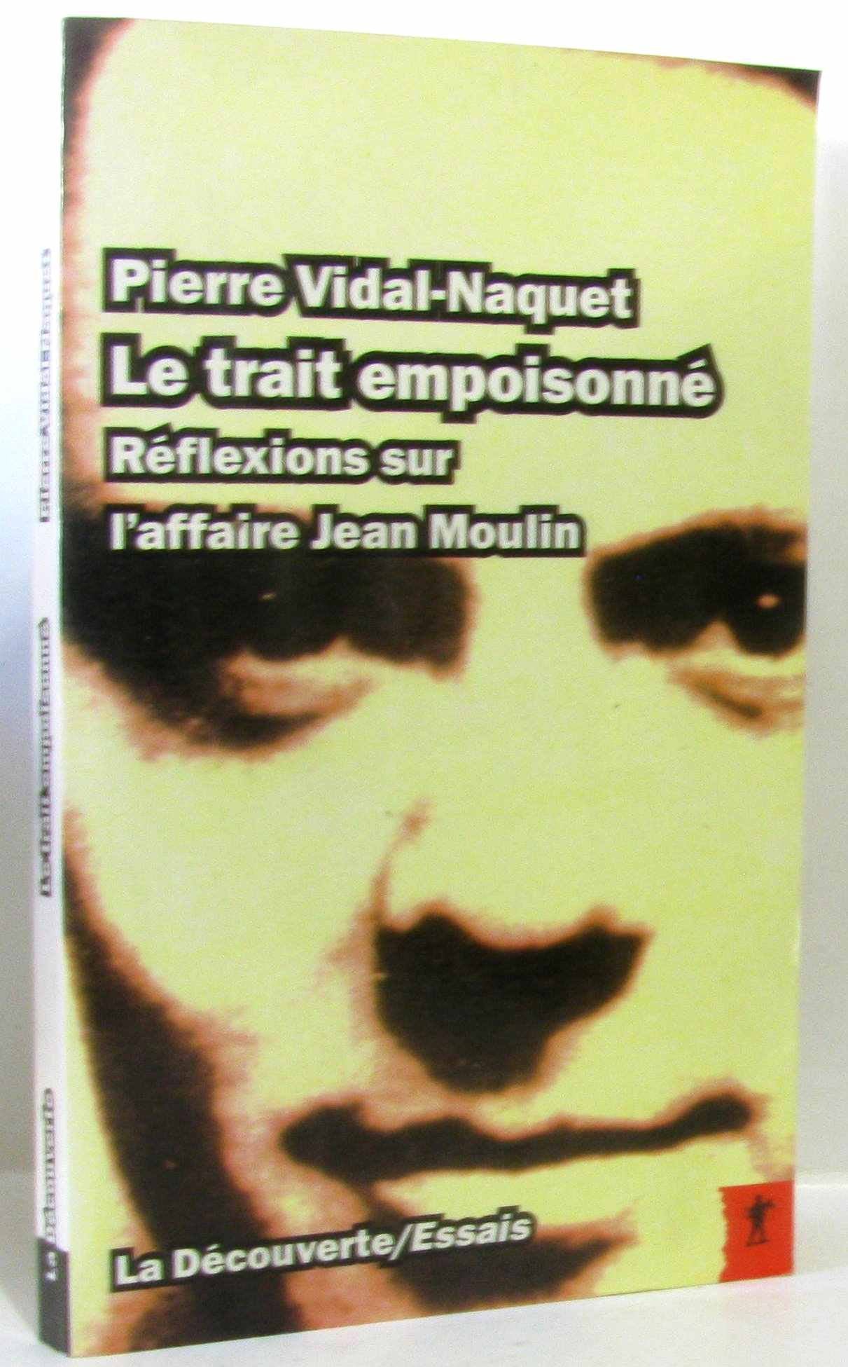Le Trait empoisonné : réflexions sur l'affaire Jean Moulin Books