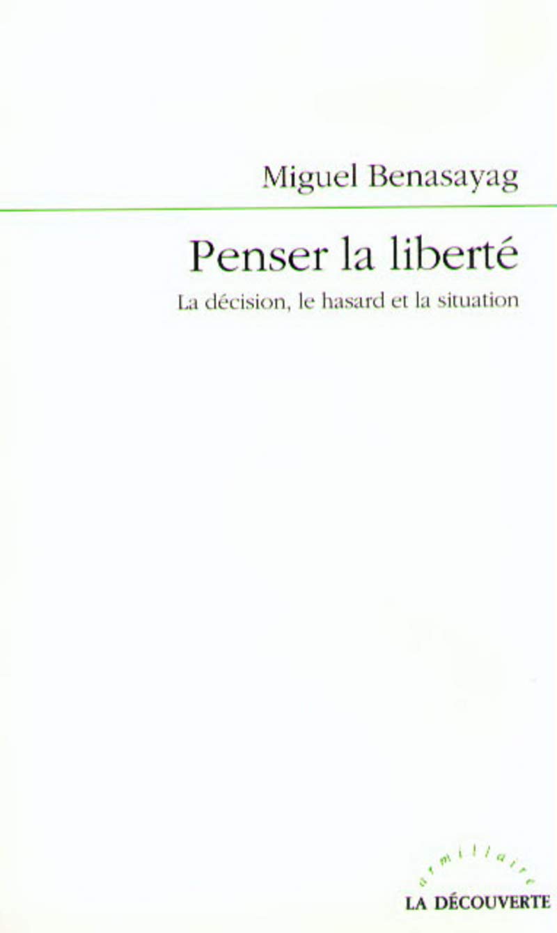 Penser la liberté la décision, le hasard et la situation Philosophy