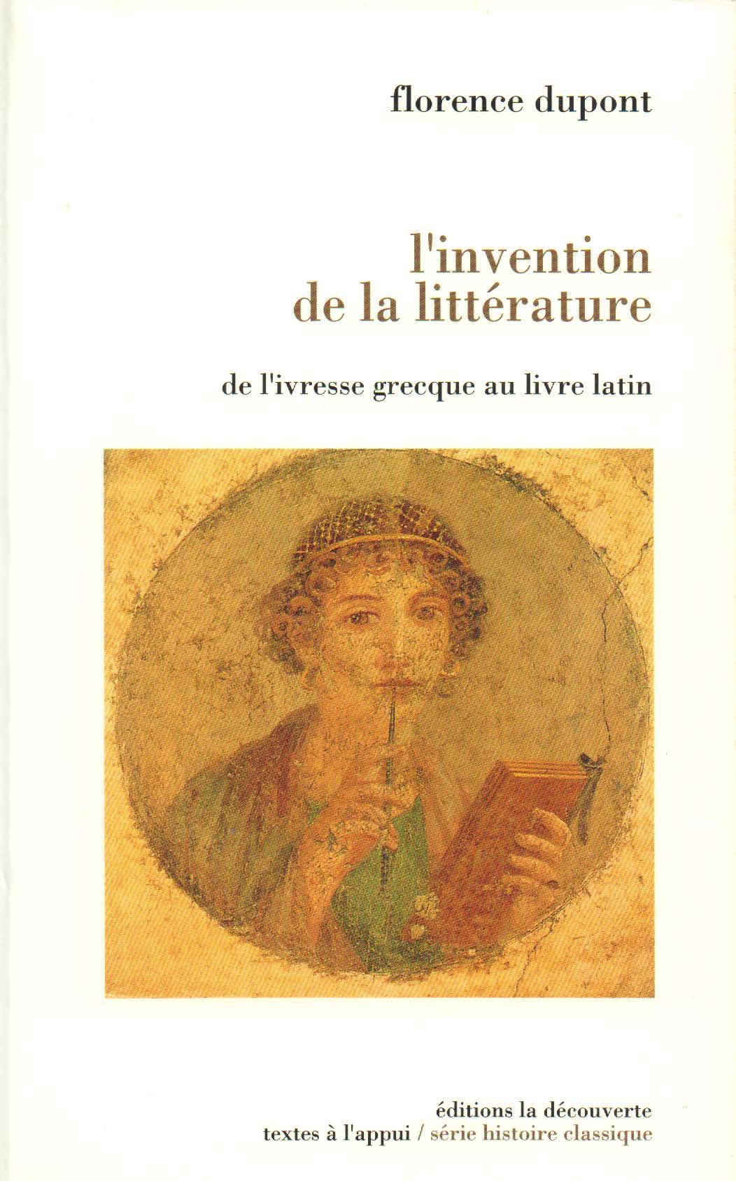 L'invention de la littérature : de l'ivresse grecque au livre latin Books