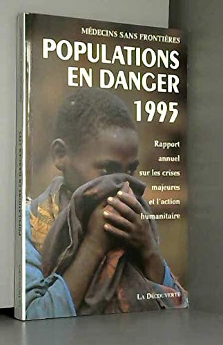 Populations en danger 1995: Rapport annuel sur les crises majeures et l'action humanitaire book