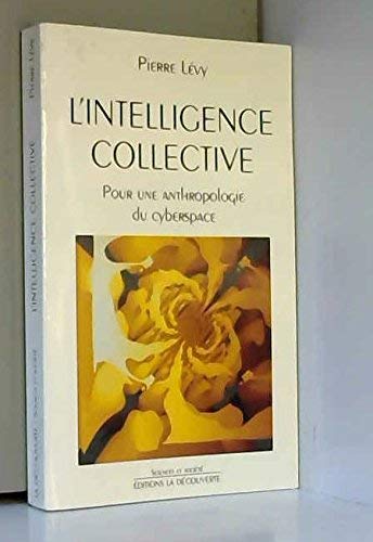 L'Intelligence collective : pour une anthropologie du cyberspace Books