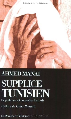 Supplice tunisien: Le jardin secret du général Ben Ali Books