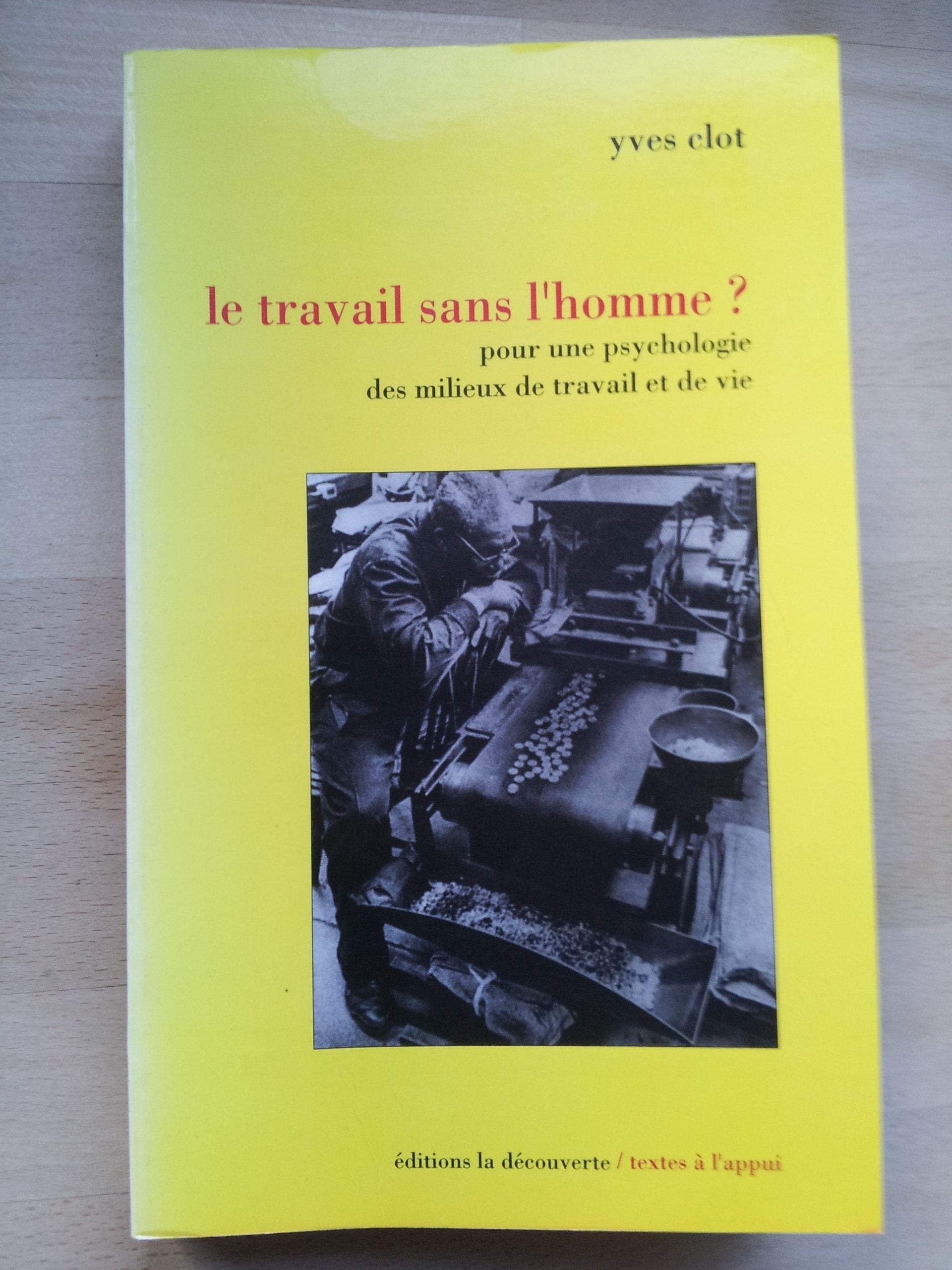 Le travail sans l'homme ?: Pour une psychologie des milieux de travail et de vie Books