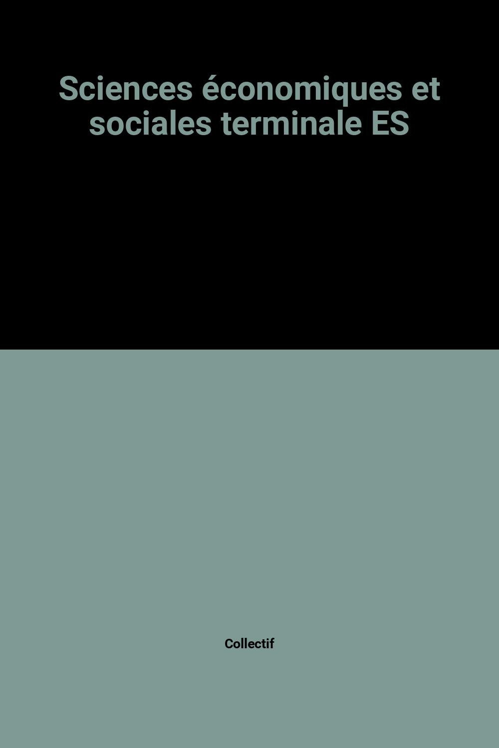 Sciences Economiques Et Sociales Terminale Es book