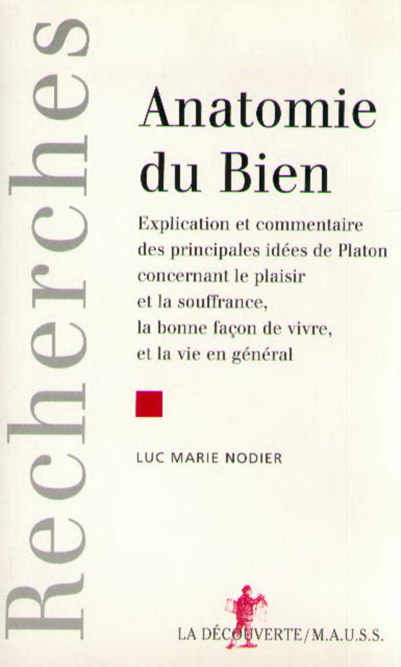 Anatomie du Bien: Explication des principales idées de Platon concernant le plaisir et la souffrance, la bonne façon de vivre et la vie en général Medicine