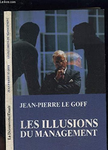 Les Illusions Du Management. Pour Le Retour Du Bon Sens Books
