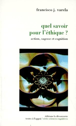Quel Savoir Pour L'Ethique ? Action, Sagesse Et Cognition Books