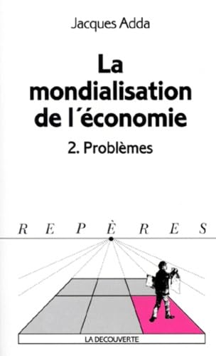 La Mondialisation De L'Economie. Tome 2, Problemes Books