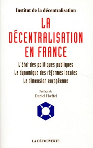 La décentralisation en France. L'état des politiques publiques, la réforme européenne... book