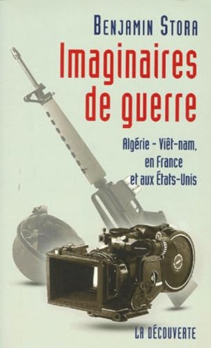 Imaginaires De Guerre. Algerie, Vietnam, En France Et Aux Etats-Unis Books