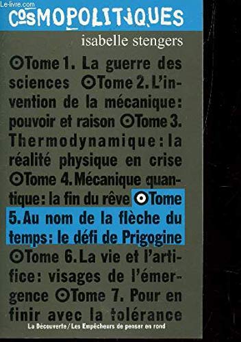 Cosmopolitiques, tome 5 : Au nom de la flèche du temps book