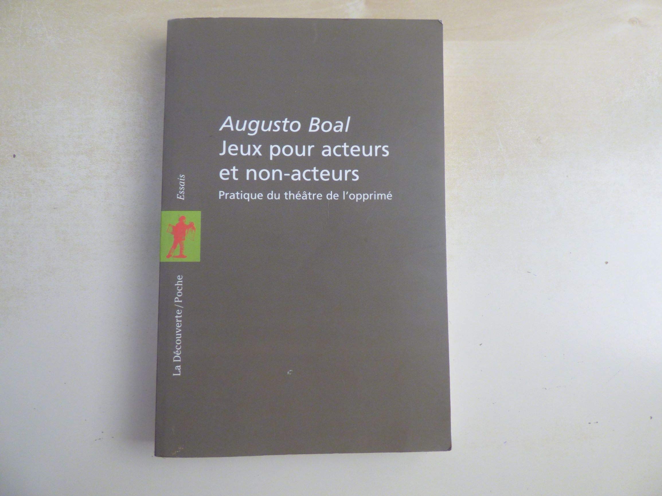 Jeux pour acteurs et non-acteurs: Pratique du théâtre de l'opprimé Books