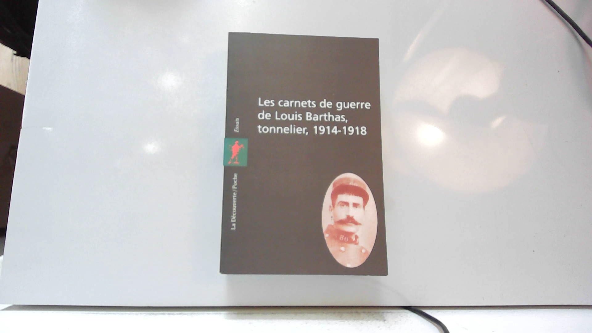 Les carnets de guerre de Louis Barthas, tonnelier: 1914-1918 Books