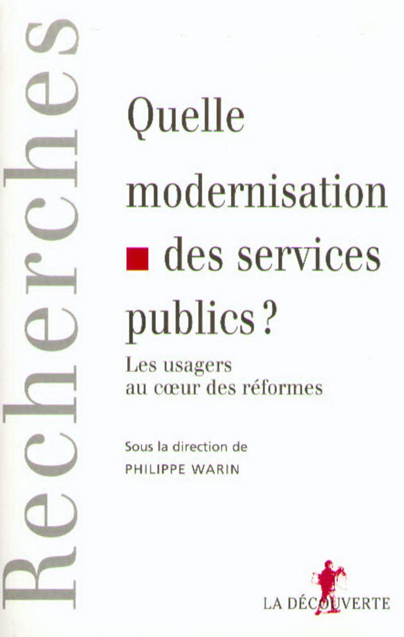 Quelle modernisation des services publics? - Les usagers au coeur des reformes Social Sciences